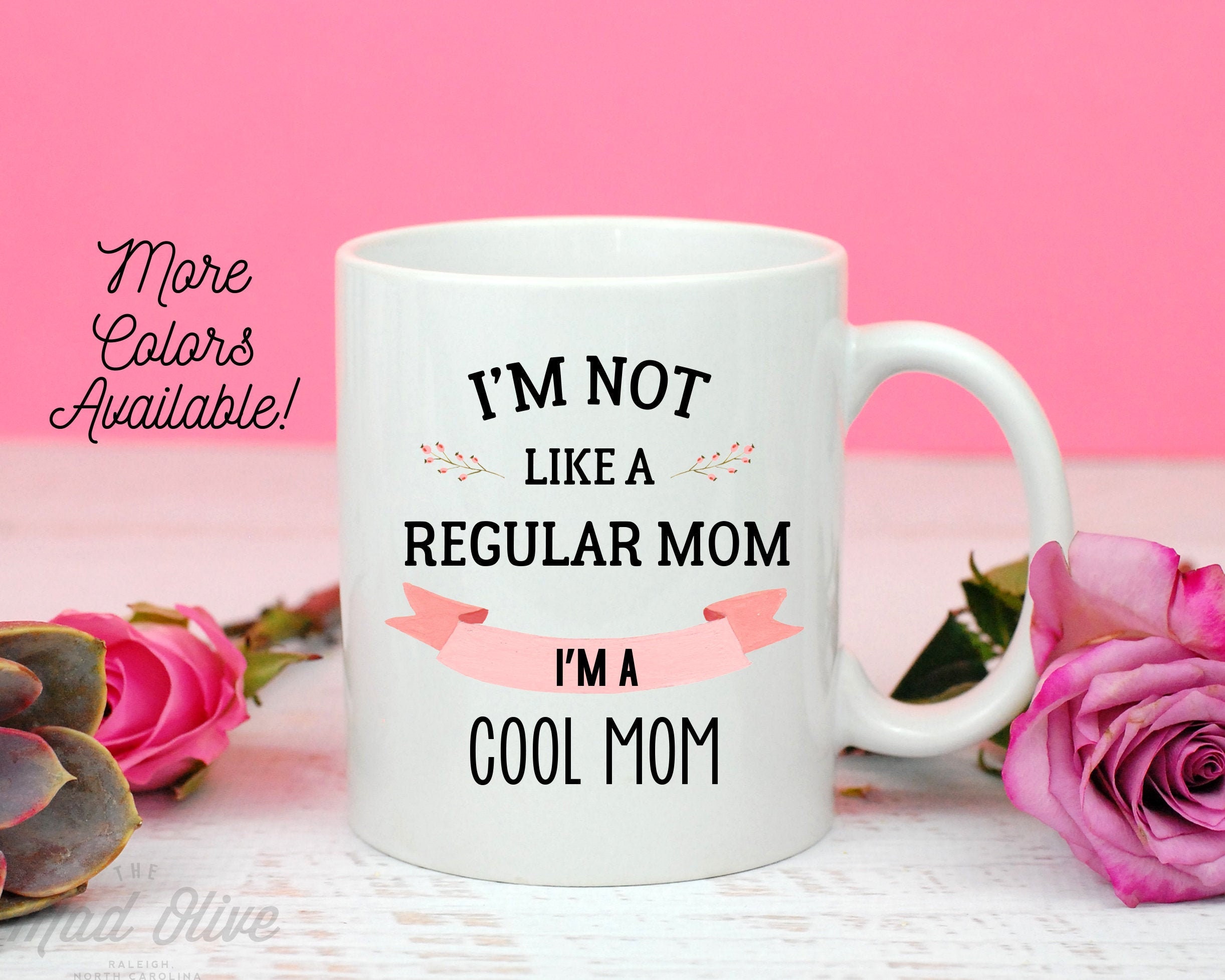 I'm Not Like a Regular Mom I'm a Cool Mom Mug, Mother's D…