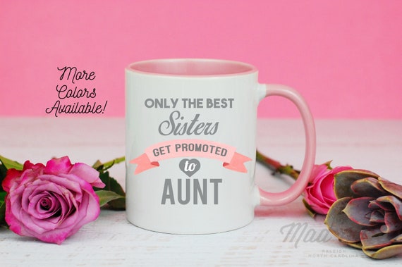 only the best sisters get promoted to aunt mug