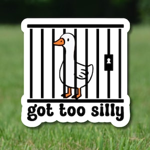 Got Too Silly Sticker, Jailbird Humor, Silly Goose - Water Bottle, Desk, Laptop image 1