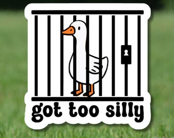 Got Too Silly Sticker, Jailbird Humor, Silly Goose - Water Bottle, Desk, Laptop
