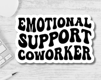 Emotional Support Coworker Sticker, Appreciation Gift - Work, Desk, Laptop Decal