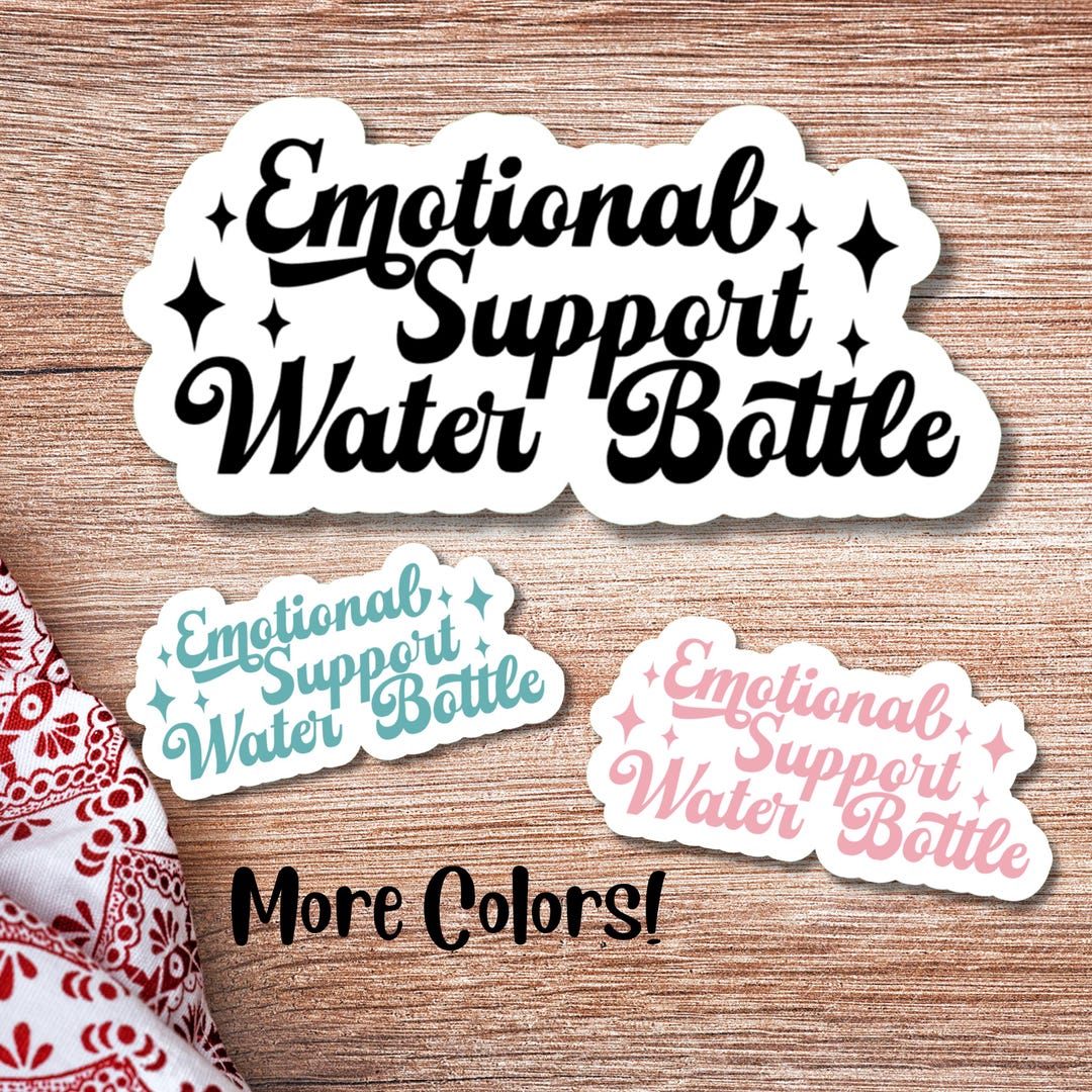 Emotional Support Water Bottle Sticker, Funny Decal for Stanley, Owala ...