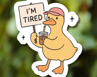 Funny Duck I'm Tired Coffee Sticker - Water Bottle, Laptop, Work Decal