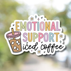 Emotional Support Iced Coffee Sticker: Coffee Lovers Decal, Laptop, Water Bottle