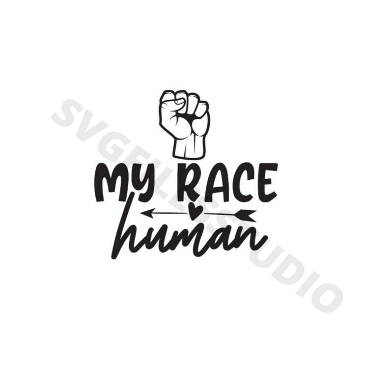 May include: Black and white graphic design with a raised fist and the text "My Race Human" with an arrow and heart.