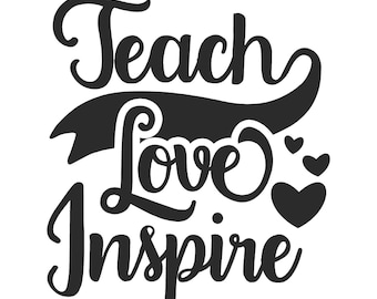 Puede incluir: Diseño de tipografía en blanco y negro con las palabras "Teach Love Inspire" y tres pequeños corazones.