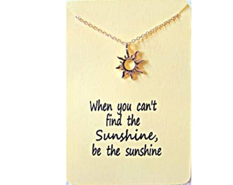 When you can't find the Sunshine, be the sunshine, dainty pendant, Sun necklace, Jewelry with meaning, Sunshine pendant