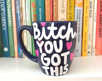 BITCH you got this mug, divorce gift coffee cup, mature