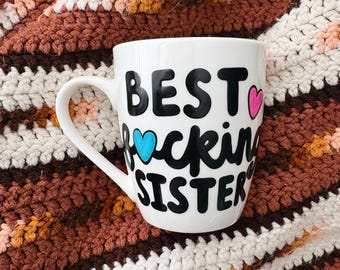 BEST f*cking sister coffee cup, funny sister mug, mature