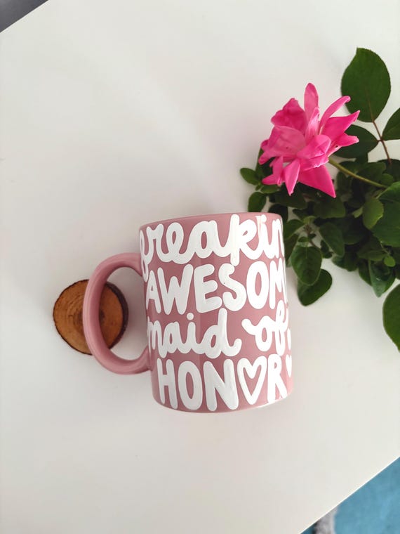 FREAKIN' awesome maid of honor mug, unique maid of honor gift, MOH gift, maid of honor wedding party gift from bride, pink mug, customizable