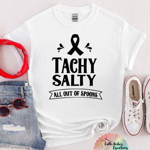 POTS | Ehlers Danlos | Tachy Salty | All Out of Spoons Shirt