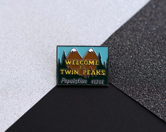 Pin&#39;s Twin Peaks Welcome Population 51,201 / Sign welcome to Twin Peaks Lynch / hard enamel pin badge broche