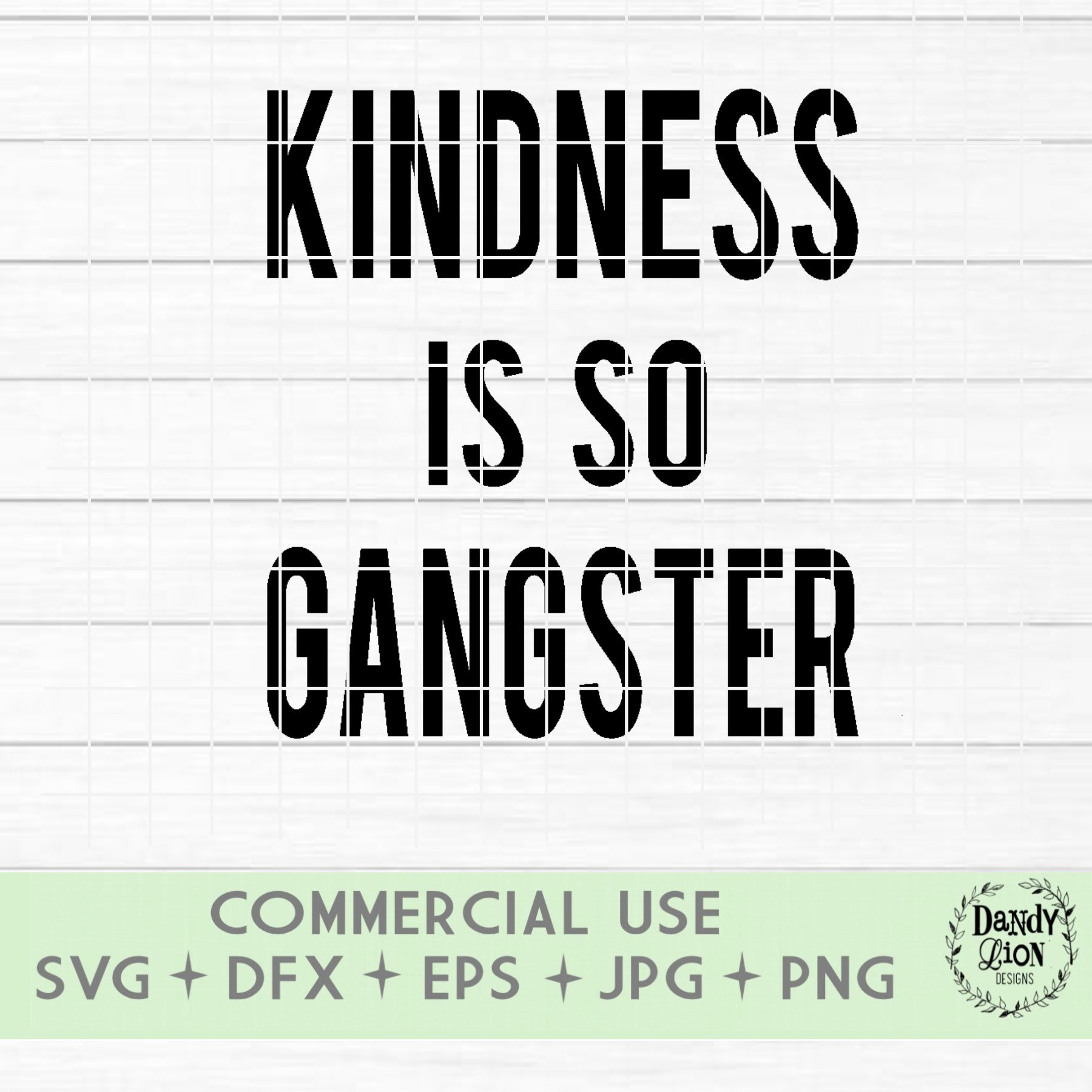 Kindness is so Gangster SVG Cut File - Etsy