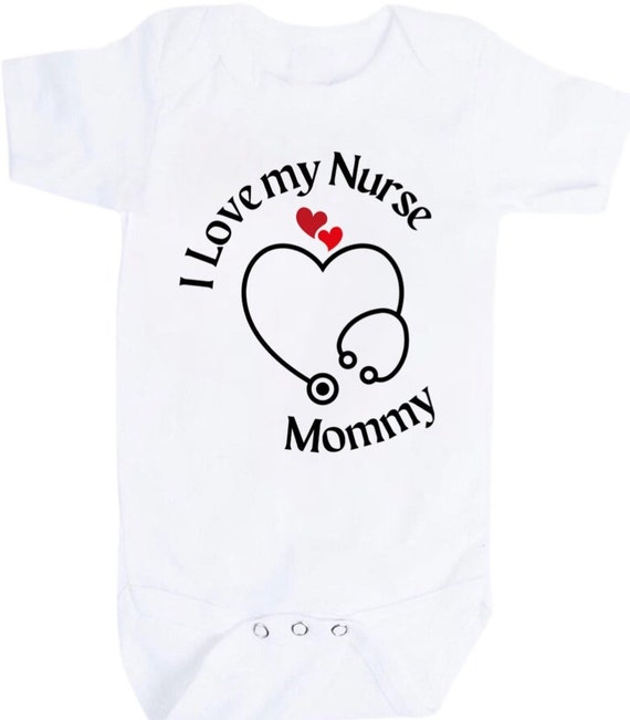 Baby Bodysuit. I Love my Nurse Mommy, Daddy, Uncle, Grandma, Auntie or you tell me.