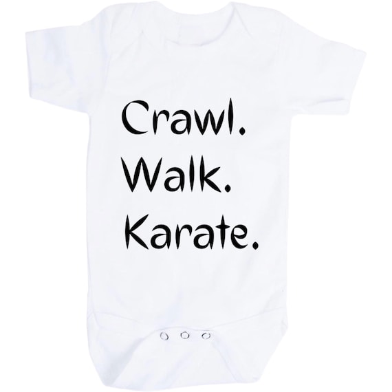 Baby Bodysuit with Crawl Walk Karate.  You Choose Size.  GREaT GiFT  1st Keepsake