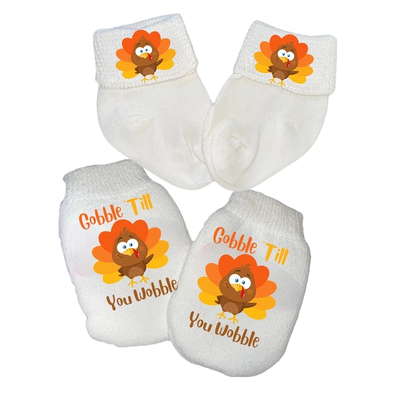 MITTENS Newborn no scratch Mittens Gobble Till You Wobble with Turkey. Thanksgiving Boy or Girl! Perfect Shower / Newborn Gift!