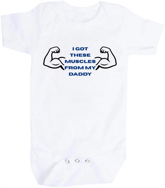 Baby Bodysuit with I Got These Muscles From Daddy. You choose Size 1st Keepsake! GREaT GiFT! 1st Keepsake!