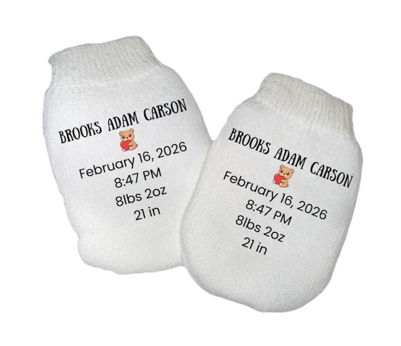 MITTENS Newborn no scratch Mittens with baby’s name, weight, time & more. GREAT KEEPSAKE and cute too!!