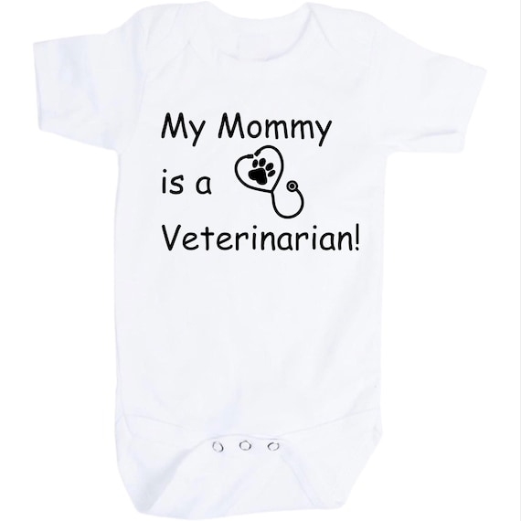 Baby bodysuit. My Mommy (Or You Choose) Is A Veterinarian. You choose size. Great Gift.
