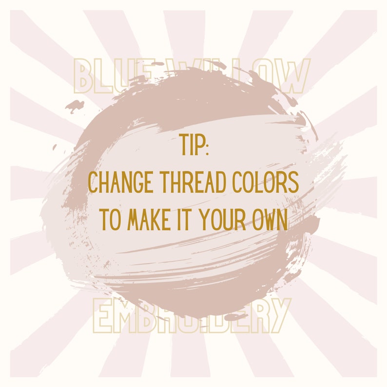 May include: A light brown circle with a brushstroke effect, with the text "BLUE YELLOW EMBROIDERY" in gold at the top and bottom. The text "TIP: CHANGE THREAD COLORS TO MAKE IT YOUR OWN" is in gold in the center of the circle.