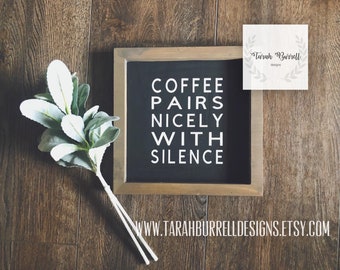 Coffee Sign | Coffee Bar Decor | Coffee Pairs Nicely With Silence