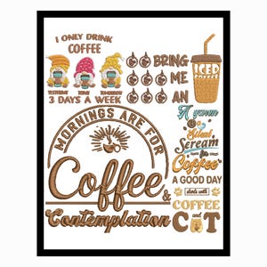 Peut inclure: Image encadrée sur fond blanc avec texte et graphiques sur le thème du café. Comprend les phrases « Je ne bois que du café », « Les matins sont pour le café » et « Une bonne journée commence par du café ». Il y a aussi des images de tasses à café et de gnomes.