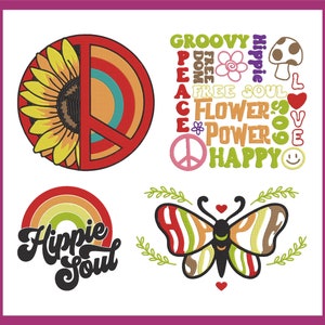 May include: A set of four colorful embroidery designs featuring peace signs, sunflowers, rainbows, butterflies, and the words "Hippie Soul", "Groovy", "Peace", "Free Soul", "Flowers", "Power", "Happy", "Love", and "Hippie".