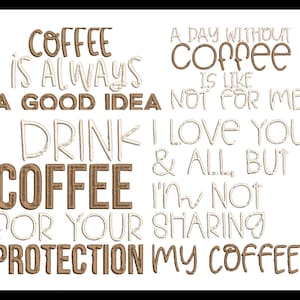 Puede incluir: Un fondo blanco con texto marrón que dice "El café siempre es una buena idea. Tomo café para tu protección, mi café. Un día sin café es como no para mí. Te amo y todo, pero no comparto mi café."
