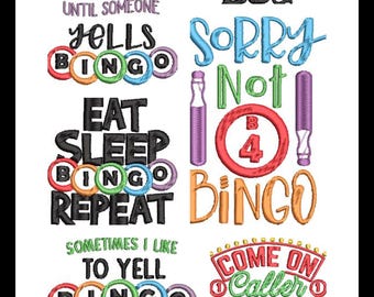 May include: A set of 8 colourful embroidery designs featuring bingo-themed phrases and images. The designs include "It's all fun and games until someone yells bingo", "Crazy bingo lady", "Sorry not 4 bingo", "Eat sleep bingo repeat", "Sometimes I like to yell bingo just to hear the disappointment", and "Come on caller make me holler bingo!"