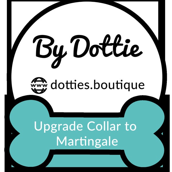 Dotties Pet Boutique - Upgrade my Collar to Martingale Fastening