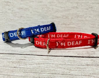 I'm Deaf Cat Collar Kitten Collar - Deaf Dog - Can't Hear - I'm deaf puppy - Small collar - Small Dog Collar - Deaf Kitten - Any Colour