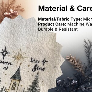 May include: A white microfiber fabric with embroidered text that reads "Let Heaven and Nature Sing." The design includes a church, stars, and pine trees. The image also shows the text "Material & Care".