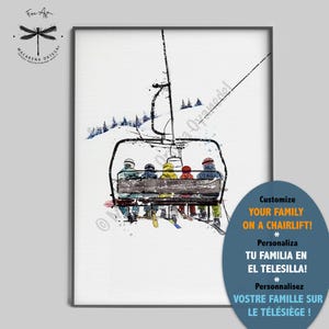 May include: A watercolour print depicting a ski lift with a family, set against a snowy mountain scene. The artwork shows a black and white ski lift with skiers in colourful jackets. The image includes the text "Customize YOUR FAMILY ON A CHAIRLIFT!"