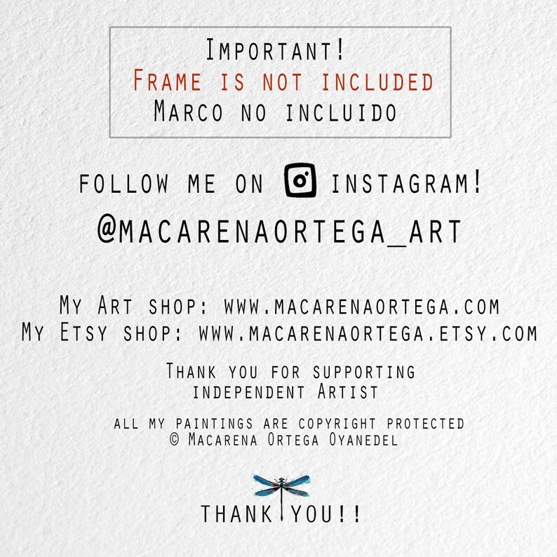 May include: White background with black text. The text includes "IMPORTANT! FRAME IS NOT INCLUDED MARCO NO INCLUIDO" and "FOLLOW ME ON INSTAGRAM! @MACARENAORTEGA_ART". It also includes website addresses and a thank you message to support the independent artist.