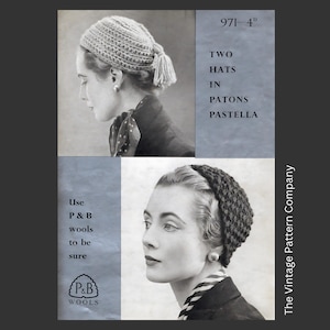 May include: Vintage black and white image featuring two women wearing knitted hats. The image includes text that reads "TWO HATS IN PATONS PASTELLA" and "Use P&B wools to be sure". The Vintage Pattern Company logo is also visible.
