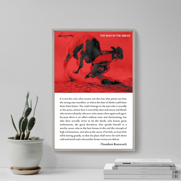 Theodore Roosevelt - The Man in the Arena - Motivational Quote Poster Art Print Rodeo Bull Fighting - It is not the critic who counts