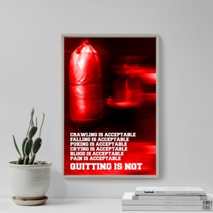 Crawling is acceptable. QUITTING is not! - Motivational Boxing Quote 8 - Original Art Print Photo Poster Gift - MMA Martial Arts Motivation
