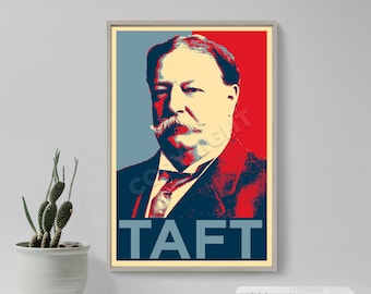 May include: A red, white, and blue political style poster with a portrait of William Howard Taft and the text "TAFT" in large blue letters.