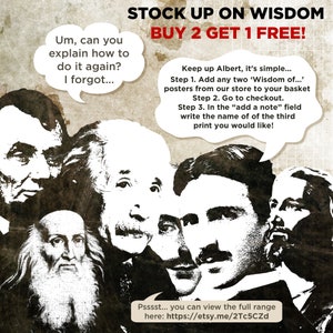 K&ouml;nnte beinhalten: Eine humorvolle Illustration mit vier ber&uuml;hmten Wissenschaftlern, Albert Einstein, Nikola Tesla, Isaac Newton und Abraham Lincoln, mit einer Sprechblase &uuml;ber ihnen, die "STOCK UP ON WISDOM BUY 2 GET 1 FREE!" lautet und erkl&auml;rt, wie man einen kostenlosen Druck erh&auml;lt. Der Text enth&auml;lt auch einen Link, um die gesamte Auswahl an Drucken anzuzeigen.