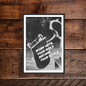Skateboarding Motivational Poster 02 - Work until your idols become your rivals - Skateboard Longboard Skating Skate Board Poster Print Gift