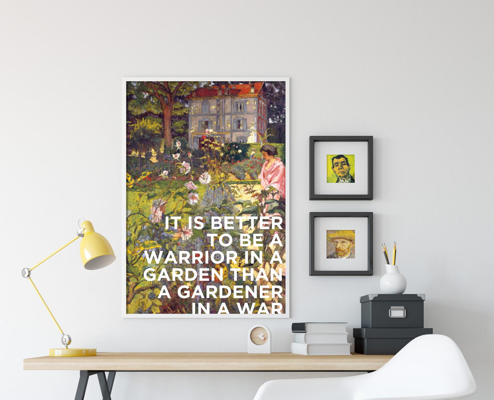 It is Better to Be a Warrior in a Garden Than a Gardener in a War ...