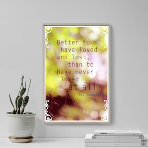St. Augustine Poster &quot;Better to have loved and lost...&quot; Original Art Print Photo Gift Saint Love Quote Relationship Break-up condolence