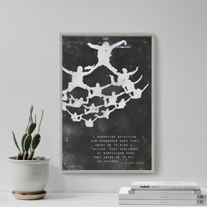 May include: Black and white poster featuring a silhouette of skydivers in a formation. The poster has a distressed, vintage look and includes the text "I suspected skydiving was dangerous when they asked me to sign a waiver. They confirmed my suspicions when they asked me to pay in advance."  The text is attributed to an unknown author.