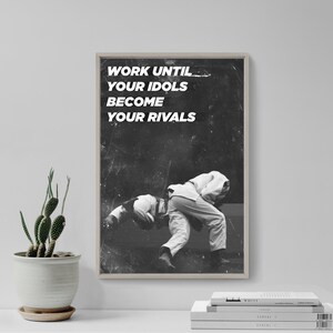 Judo Motivational Poster 02 &quot;Work until your idols become your rivals.&quot; Original Art Print Photo Gift Motivation Quote