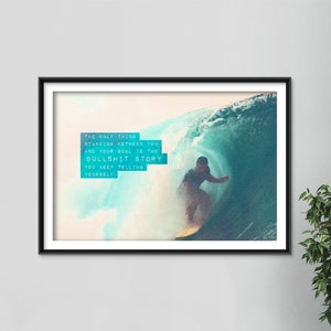 Surfing Motivational Print 12 - "Your Bulls**t Story" - Art Photo Poster Gift Wall Home Decor - Motivation Quote Surf