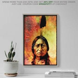 May include: A vintage-style poster featuring a portrait of a Native American man with a quote about the web of life. The quote reads: "Humankind has not woven the web of life. We are but one thread within it. Whatever we do to the web, we do to ourselves. All things are bound together. All things connect. Man does not weave this web of life. He is merely a strand of it. Whatever he does to the web, he does to himself." The poster has a rustic, earthy colour scheme with shades of brown, orange, and red.