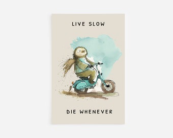 Live Slow, Die Whenever - Sloth Joke - Art Print Poster Painting - Museum Quality Giclee Home Wall Décor