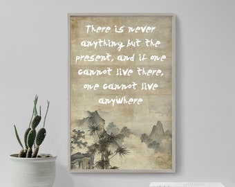 ZEN QUOTE POSTER 5 - There is never anything but the present - Original Art Print Gift Wall Decor - Taoism Daoism Koan Spirituality