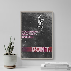 Rodeo Motivational Print 04  &quot;You are going to want to give up...&quot; Art Photo Poster Gift - Motivation Inspiration Bull Riding