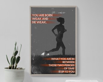 Könnte beinhalten: Ein Motivationsposter mit der Silhouette eines Läufers auf grauem Hintergrund. Der Text lautet "Du bist schwach geboren und stirbst schwach. Was du zwischen diesen beiden Zeiträumen bist, liegt an dir."